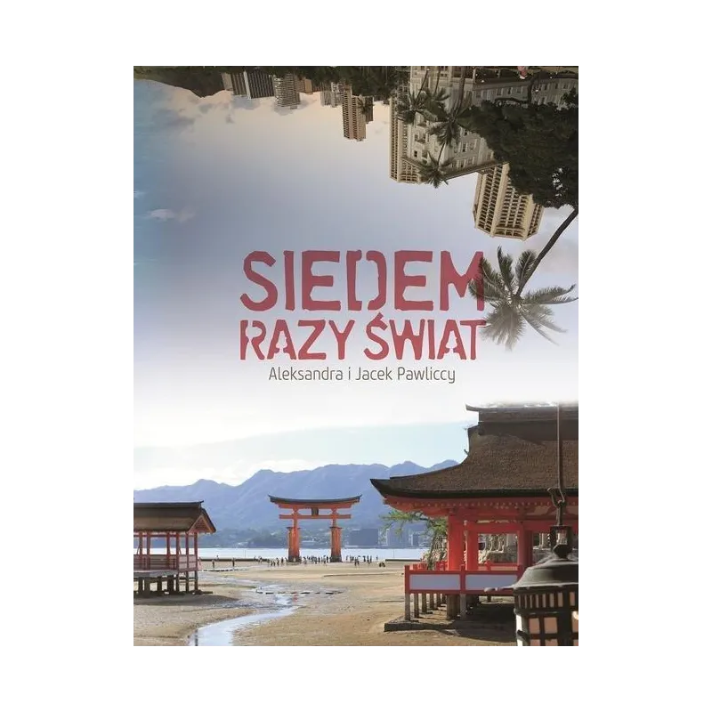 SIEDEM RAZY ŚWIAT Aleksandra Pawlicka - Agora