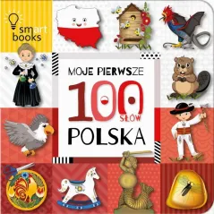 MOJE PIERWSZE 100 SŁÓW POLSKA - Smart Books