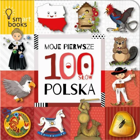 MOJE PIERWSZE 100 SŁÓW POLSKA - Smart Books