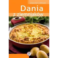 DANIA Z ZIEMNIAKÓW. SMACZNE I ZDROWE Marta Krawczyk