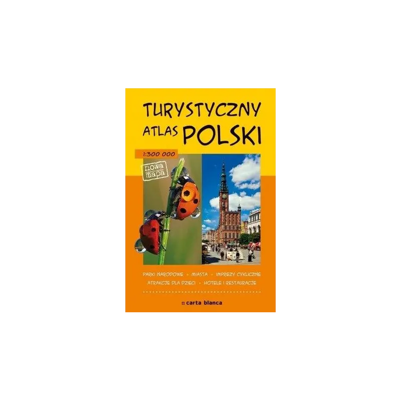 TURYSTYCZNY ATLAS POLSKI TURYSTYCZNY ATLAS POLSKI
