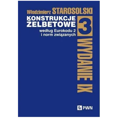KONSTRUKCJE ŻELBETOWE WEDŁUG EUROKODU 2 I NORM ZWIĄZANYCH 3