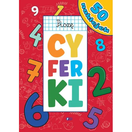 PISZĘ CYFERKI. KSIĄŻECZKA Z NAKLEJKAMI