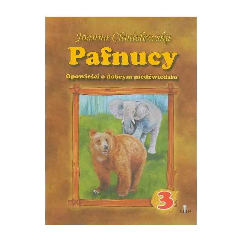 PAFNUCY OPOWIEŚCI O DOBRYM NIEDŹWIEDZIU Joanna Chmielewska - Klin
