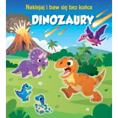 DINOZAURY. NAKLEJAJ I BAW SIĘ BEZ KOŃCA
