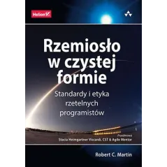 RZEMIOSŁO W CZYSTEJ FORMIE. STANDARDY I ETYKA RZETELNYCH PROGRAMISTÓW