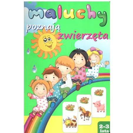 Maluchy Poznają Zwierzęta 2-3 Lata Maluchy Poznają Zwierzęta 2-3 Lata