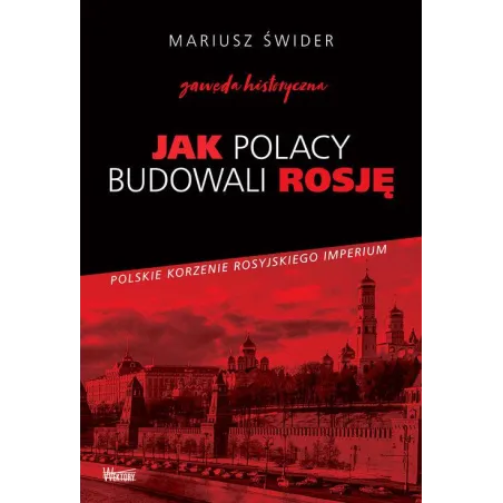 Jak Polacy Budowali Rosję Jak Polacy Budowali Rosję