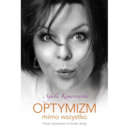 Optymizm Mimo Wszystko Optymizm Mimo Wszystko