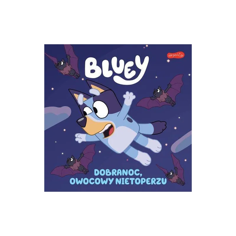 BLUEY. DOBRANOC, OWOCOWY NIETOPERZU
