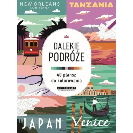 Dalekie Podróże. Kolorowanka Antystresowa. Art Therapy