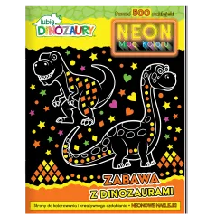 LUBIĘ DINOZAURY. ZABAWA Z DINOZAURAMI. NEON. MOC KOLORU