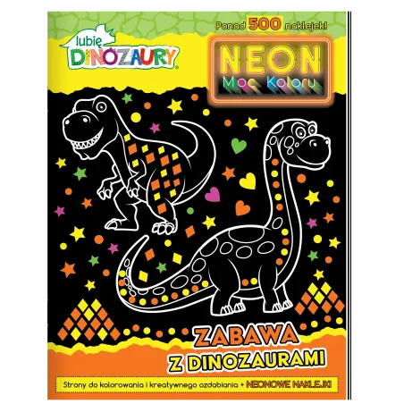Lubię Dinozaury. Zabawa Z Dinozaurami. Neon. Moc Koloru