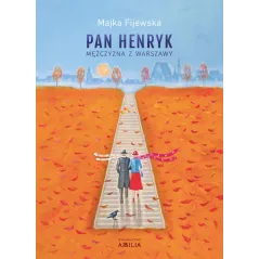 PAN HENRYK. MĘŻCZYZNA Z WARSZAWY
