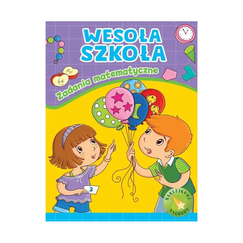 ZADANIA MATEMATYCZNE. WESOŁA SZKOŁA Z NAKLEJKAMI