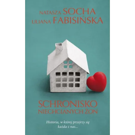 SCHRONISKO NIECHCIANYCH ŻON - Edipresse Książki