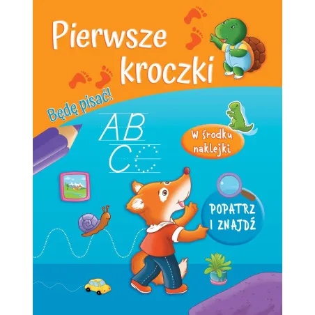 BĘDĘ PISAĆ! PIERWSZE KROCZKI. KSIĄŻECZKA Z NAKLEJKAMI