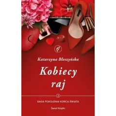 KOBIECY RAJ SAGA Katarzyna Błeszyńska - Świat Książki