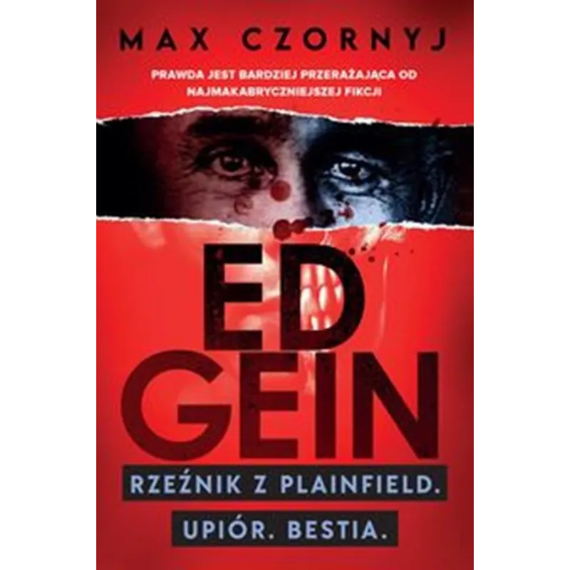 ED GEIN. RZEŹNIK Z PLAINFIELD ED GEIN. RZEŹNIK Z PLAINFIELD