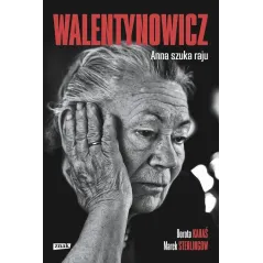 WALENTYNOWICZ ANNA SZUKA RAJU Dorota Karaś - Znak