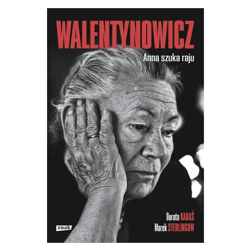 WALENTYNOWICZ ANNA SZUKA RAJU Dorota Karaś - Znak