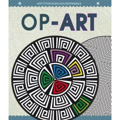 ANTYSTRESOWA KOLOROWANKA DLA DOROSŁYCH OP-ART - Olesiejuk
