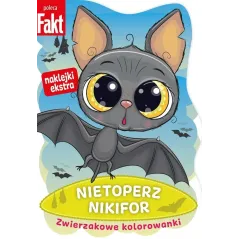 NIETOPERZ NIKIFOR. ZWIERZAKOWE KOLOROWANKI Z NAKLEJKAMI