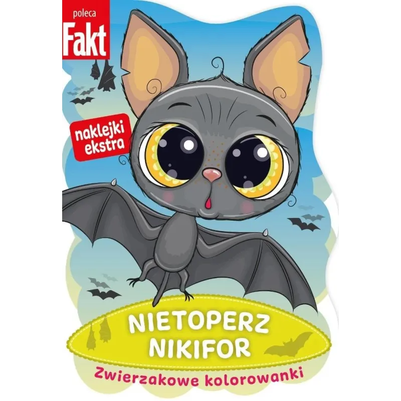 NIETOPERZ NIKIFOR. ZWIERZAKOWE KOLOROWANKI Z NAKLEJKAMI