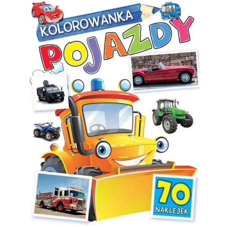 POJAZDY. KOLOROWANKA Z NAKLEJKAMI