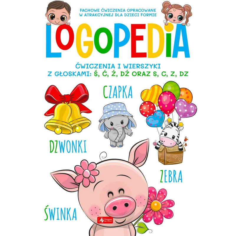 Logopedia. Ćwiczenia i wierszyki z głoskami: Ś Ć Ź DŹ oraz S C Z DZ