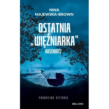OSTATNIA "WIĘŹNIARKA" AUSCHWITZ