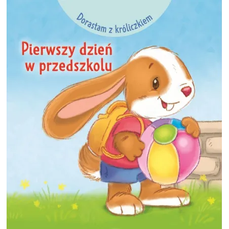 Dorastam Z Króliczkiem. Pierwszy Dzień W Przedszkolu