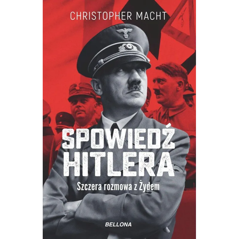 SPOWIEDŹ HITLERA. SZCZERA ROZMOWA Z ŻYDEM