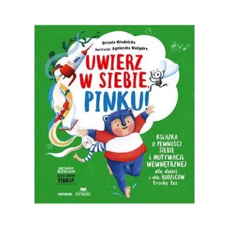Uwierz W Siebie, Pinku! Książka O Pewności Siebie I Motywacji Wewnętrznej Dla Dzieci I Rodziców Trochę Też