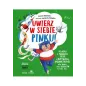 Uwierz w siebie Pinku! Książka o pewności siebie i motywacji wewnętrznej dla dzieci i rodziców trochę też Urszula Młodnicka,Agni