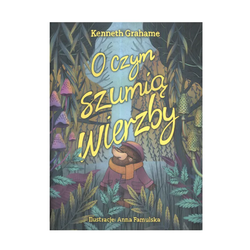 O CZYM SZUMIĄ WIERZBY Kenneth Grahame - Olesiejuk