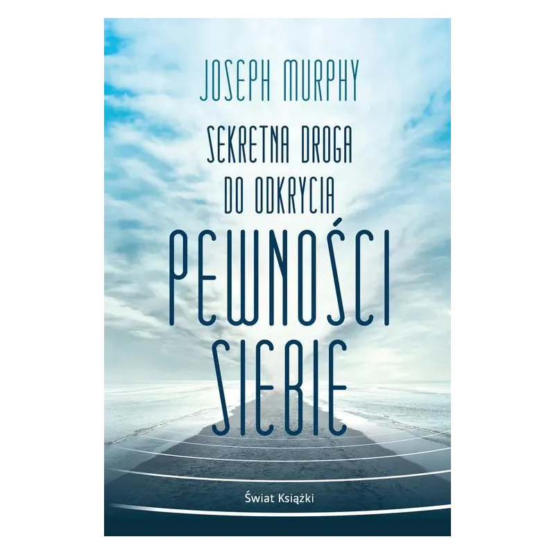 SEKRETNA DROGA DO ODKRYCIA PEWNOŚCI SIEBIE