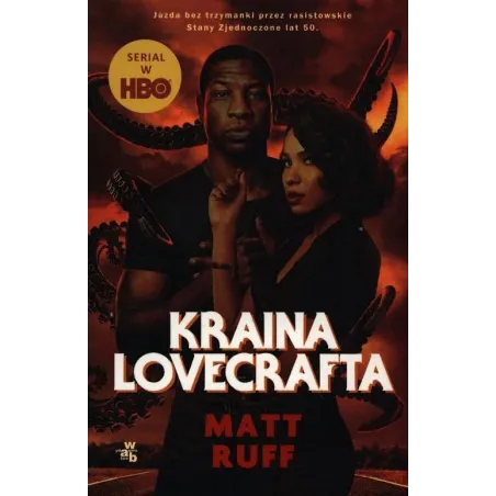 KRAINA LOVECRAFTA Matt Ruff - WAB