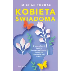 KOBIETA ŚWIADOMA Michał Pozdał - Świat Książki