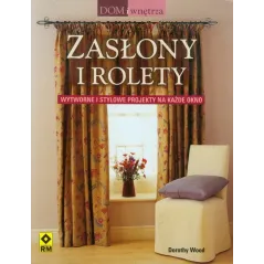 ZASŁONY I ROLETY Dorothy Wood - Wydawnictwo RM