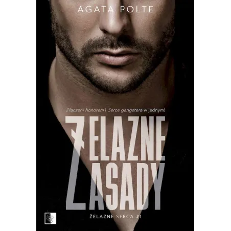 ŻELAZNE ZASADY ŻELAZNE SERCA Agata Polte - NieZwykłe