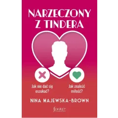 NARZECZONY Z TINDERA. JAK NIE DAĆ SIĘ OSZUKAĆ? JAK ZNALEŹĆ MIŁOŚĆ?