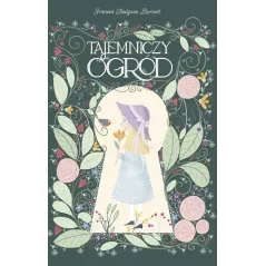 TAJEMNICZY OGRÓD Frances Hodgson Burnett