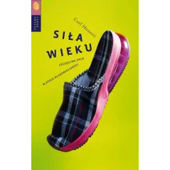 SIŁA WIEKU. SZCZĘŚLIWE ŻYCIE W EPOCE DŁUGOWIECZNOŚCI - Drzewo Babel