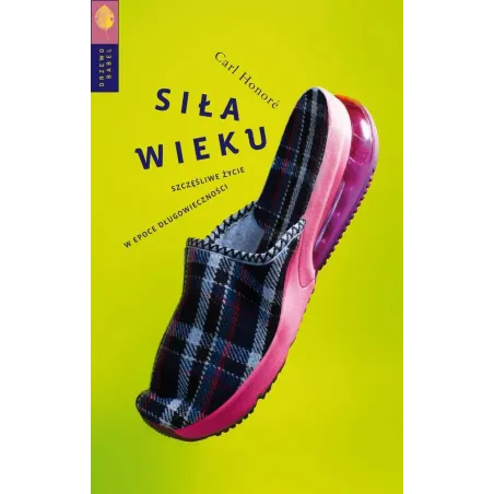 Siła Wieku. Szczęśliwe Życie W Epoce Długowieczności