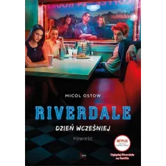RIVERDALE DZIEŃ WCZEŚNIEJ Micol Ostow - Feeria