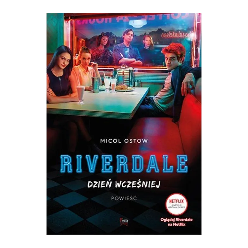 RIVERDALE DZIEŃ WCZEŚNIEJ Micol Ostow - Feeria