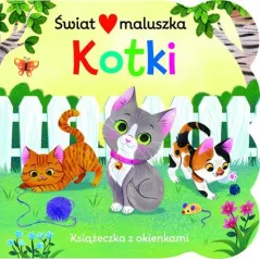 KOTKI. ŚWIAT MALUSZKA. KSIĄŻECZKA Z OKIENKAMI