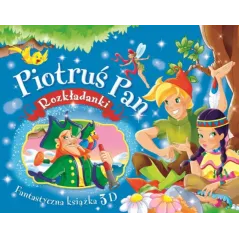 PIOTRUŚ PAN. ROZKŁADANKI. FANTASTYCZNA KSIĄŻKA 3D