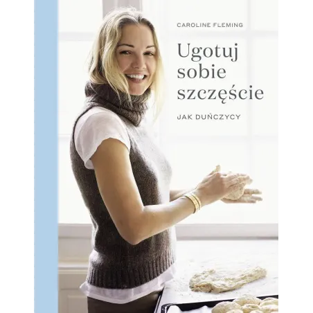 UGOTUJ SOBIE SZCZĘŚCIE JAK DUŃCZYCY Caroline Fleming - Filo FK